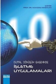 Dijital Dönüşüm Ekseninde İşletme Uygulamaları